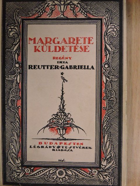 Reutter Gabriella - Margarete küldetése [antikvár]
