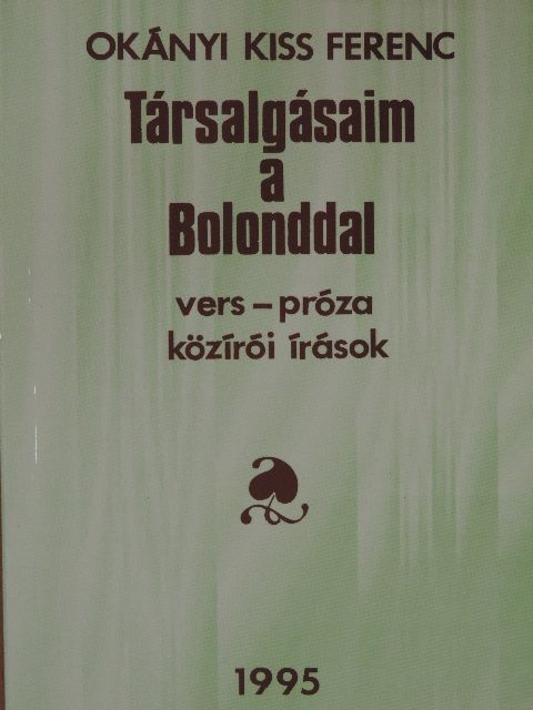 Okányi Kiss Ferenc - Társalgásaim a Bolonddal [antikvár]