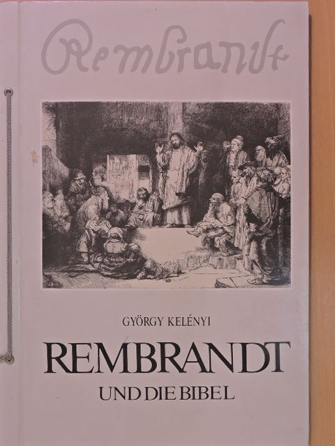 György Kelényi - Rembrandt und die Bibel [antikvár]