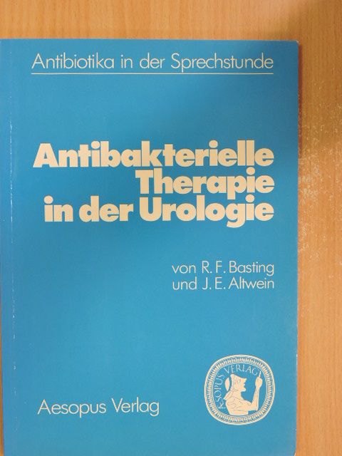 J. E. Altwein - Antibakterielle Therapie in der Urologie [antikvár]