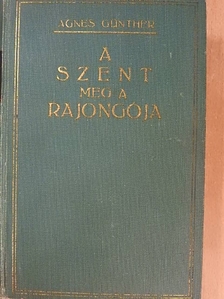 Agnes Günther - A szent meg a rajongója I-II. [antikvár]