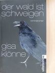 Gisa Klönne - Der Wald ist Schweigen [antikvár]