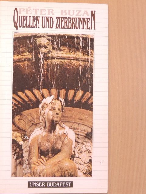Buza Péter - Quellen und Zierbrunnen [antikvár]