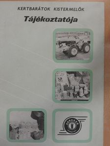 Kertbarátok, kistermelők tájékoztatója [antikvár]