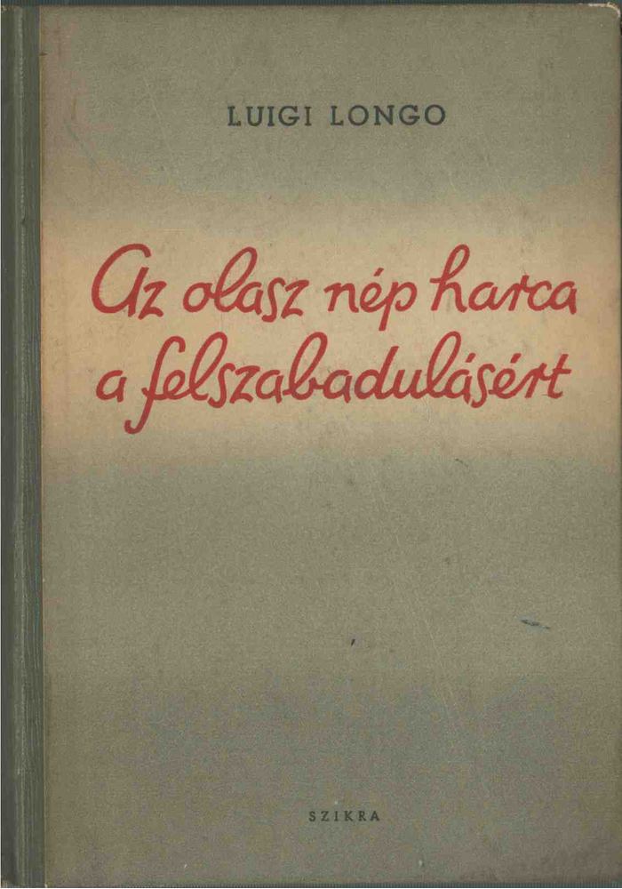 Longo, Luigi - Az olasz nép harca a felszabadulásért [antikvár]
