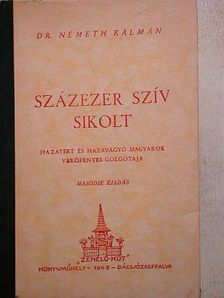 Dr. Németh Kálmán - Százezer szív sikolt [antikvár]