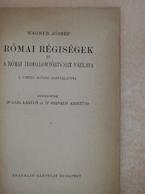Wagner József - Római régiségek és a római irodalomtörténet vázlata [antikvár]