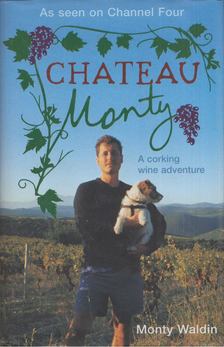 Monty Waldin - Chateau Monty: A Corking Wine Adventure [antikvár]