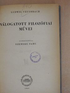 Ludwig Feuerbach - Ludwig Feuerbach válogatott filozófiai művei [antikvár]