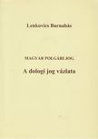 Lenkovics Barnabás - A dologi jog vázlata [antikvár]