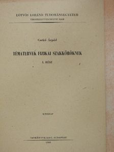 Csekő Árpád - Tématervek fizikai szakköröknek I. [antikvár]