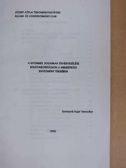 Szelesné Kupi Veronika - A gyermek jogainak érvényesülése Magyarországon a nemzetközi egyezmény tükrében [antikvár]