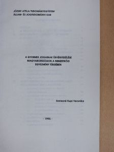 Szelesné Kupi Veronika - A gyermek jogainak érvényesülése Magyarországon a nemzetközi egyezmény tükrében [antikvár]