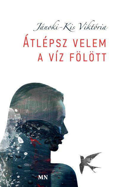 Jánoki-Kis Viktória - Átlépsz velem a víz fölött (harmadik kiadás)