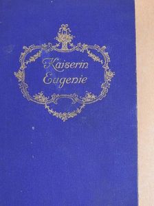 Heinrich Vollrat Schumacher - Kaiserin Eugenie [antikvár]