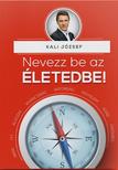 Káli József - Nevezz be az életedbe!