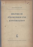 Rabe, Kurt - Hilfsbuch für Betrieb und Konstruktion [antikvár]