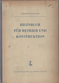 Rabe, Kurt - Hilfsbuch für Betrieb und Konstruktion [antikvár]