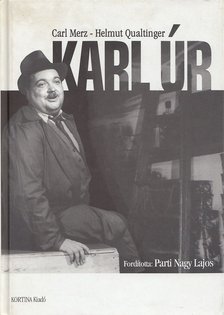 MERZ, CARL, QUALTINGER, HELMUT - Karl úr [antikvár]