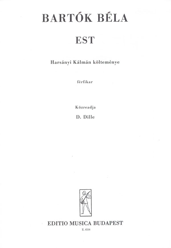Bartók Béla - EST FÉRFIKARRA HARSÁNYI KÁLMÁN KÖLTEMÉNYE KÖZREADJA D. DILLE
