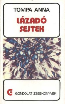 Tompa Anna - Lázadó sejtek [antikvár]