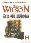 WILSON, ROBERT - Egy kis halál Lisszabonban [antikvár]