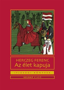 Herczeg Ferenc - Az élet kapuja