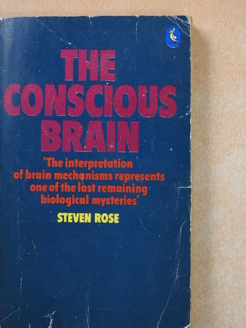 Steven Rose - The Conscious Brain (dedikált példány) [antikvár]