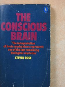 Steven Rose - The Conscious Brain (dedikált példány) [antikvár]
