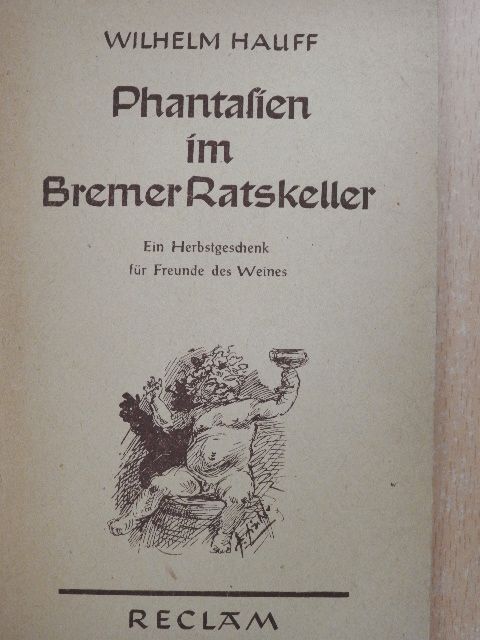 Wilhelm Hauff - Phantasien im Bremer Ratskeller [antikvár]