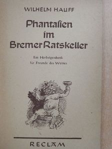 Wilhelm Hauff - Phantasien im Bremer Ratskeller [antikvár]