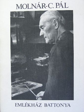 Szíj Rezső - Molnár-C. Pál Emlékház Battonya [antikvár]