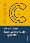 Magos Gergely - Árjásítás, államosítás, szovjetizálás