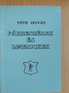Tóth István - Párbeszédek és limerickek [antikvár]