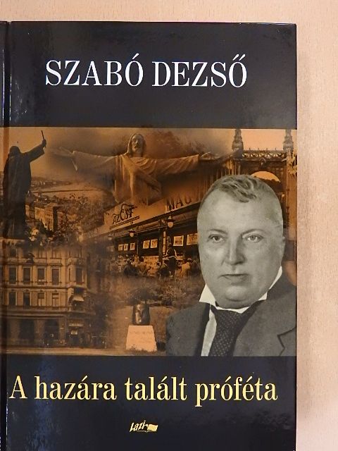 Szabó Dezső - A hazára talált próféta [antikvár]