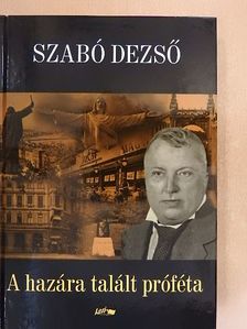 Szabó Dezső - A hazára talált próféta [antikvár]