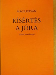 Mácz István - Kísértés a jóra [antikvár]