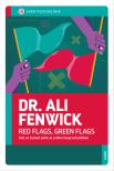 Dr. Ali Fenwick - Red Flags, Green Flags - Intő és biztató jelek az emberi kapcsolatokban [eKönyv: epub, mobi]