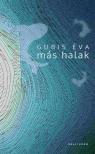 Gubis Éva - Más halak [eKönyv: epub, mobi]