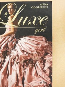 Anna Godbersen - Luxe girl [antikvár]