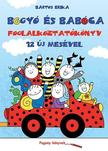 Bartos Erika - BOGYÓ ÉS BABÓCA FOGLALKOZTATÓKÖNYV - 12 ÚJ MESÉVEL