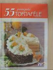 Halmos Monika - 55 pompás tortaféle [antikvár]