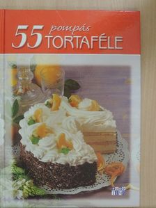 Halmos Monika - 55 pompás tortaféle [antikvár]