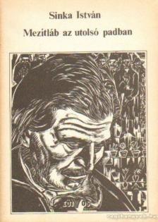 SINKA ISTVÁN - Mezítláb az utolsó padban [antikvár]