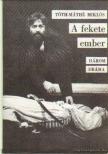 Tóth-Máthé Miklós - A fekete ember [antikvár]
