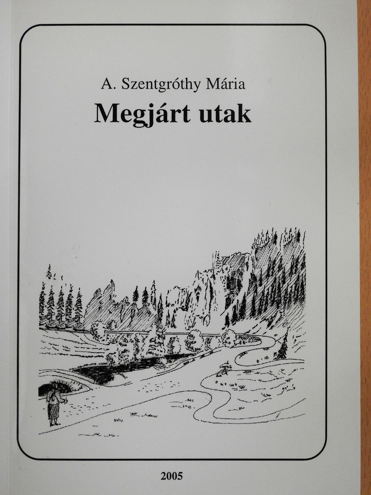 A. Szentgróthy Mária - Megjárt utak (dedikált példány) [antikvár]