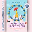 Cesca Major - Talán majd legközelebb [eHangoskönyv]