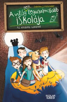 Sabrina J. Kirschner - Az elrabolt tanárnő - A világ (NEM) legunalmasabb iskolája 3.