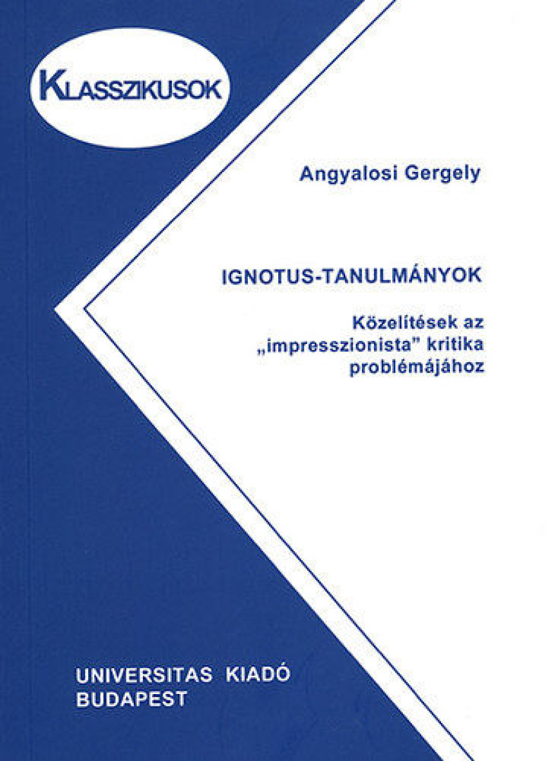 Angyalosi Gergely - Ignotus-tanulmányok (dedikált) [antikvár]