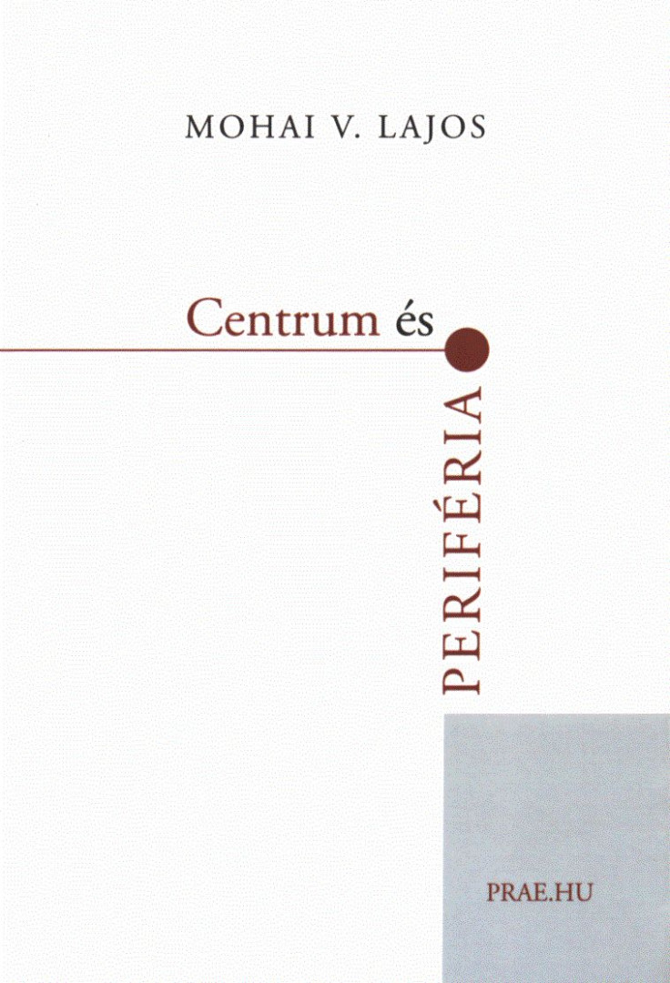 Mohai V. Lajos - Centrum és periféria [antikvár]